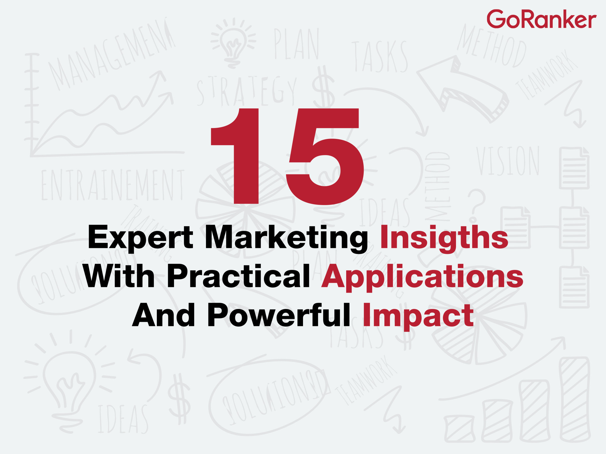 15 Expert Marketing Insights With Practical Applications and Powerful Impact